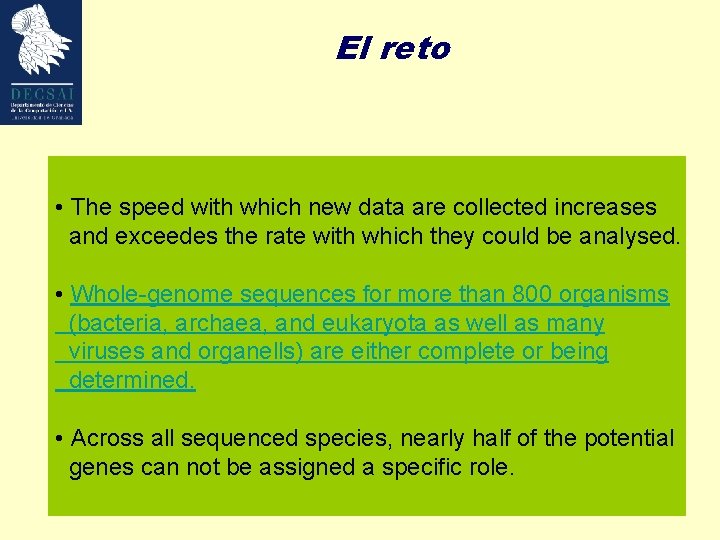 El reto • The speed with which new data are collected increases and exceedes