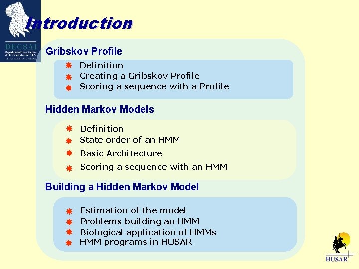 Introduction Gribskov Profile Definition Creating a Gribskov Profile Scoring a sequence with a Profile