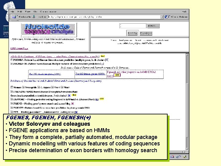 FGENES, FGENEH, FGENESH(+) • Victor Solovyev and coleagues • FGENE applications are based on