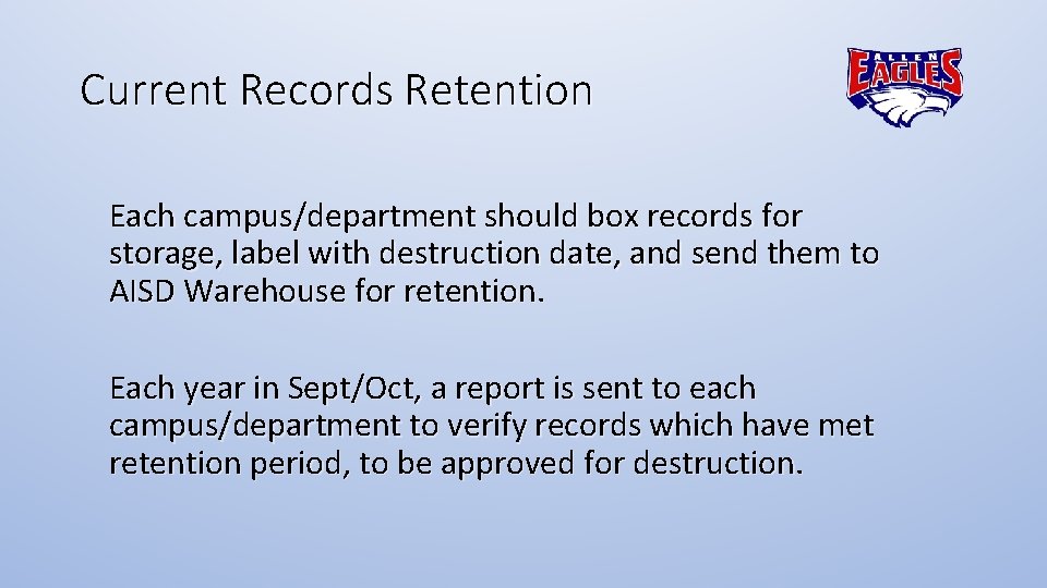 Current Records Retention Each campus/department should box records for storage, label with destruction date,