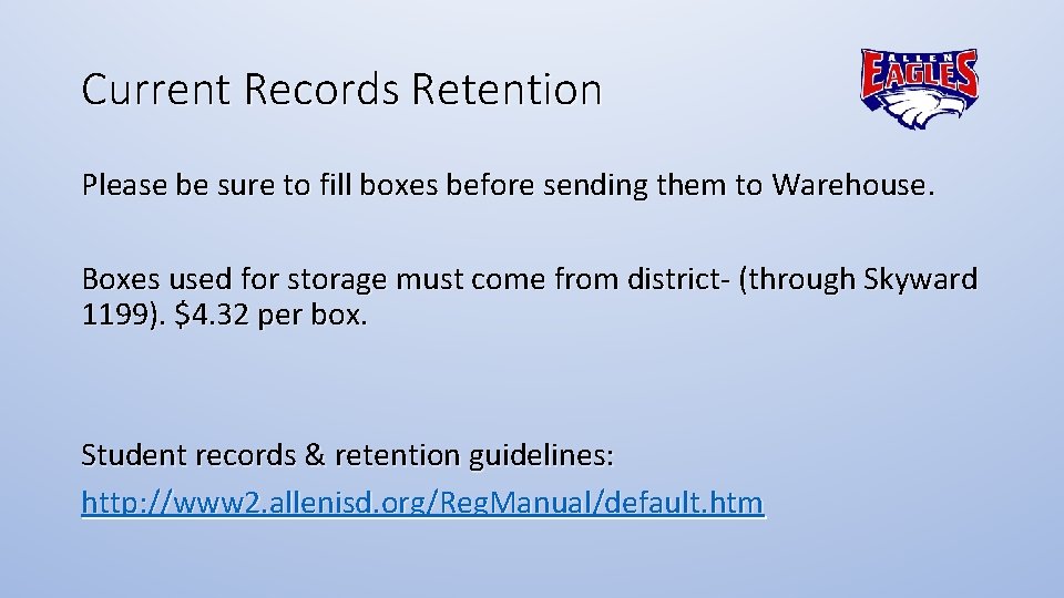 Current Records Retention Please be sure to fill boxes before sending them to Warehouse.