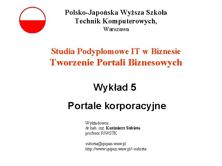 Polsko-Japońska Wyższa Szkoła Technik Komputerowych, Warszawa Studia Podyplomowe IT w Biznesie Tworzenie Portali Biznesowych