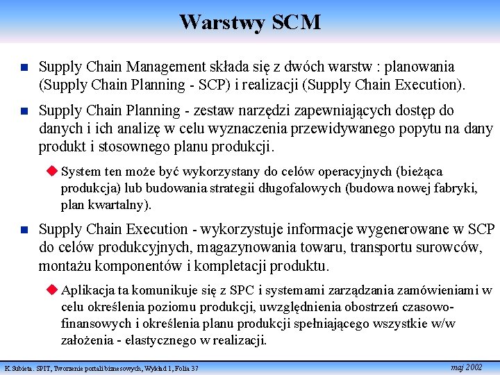 Warstwy SCM n Supply Chain Management składa się z dwóch warstw : planowania (Supply