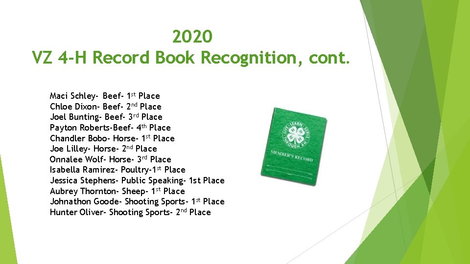 2020 VZ 4 -H Record Book Recognition, cont. Maci Schley- Beef- 1 st Place