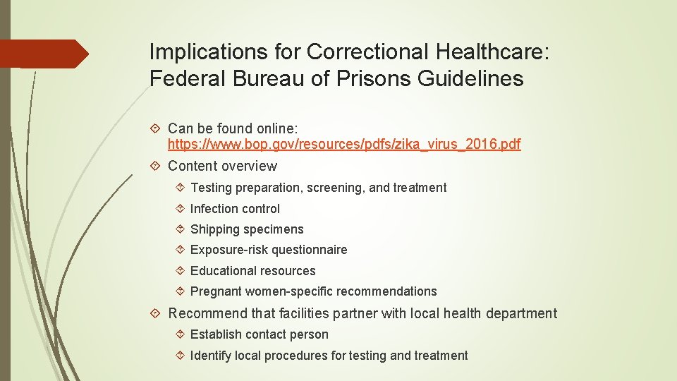 Implications for Correctional Healthcare: Federal Bureau of Prisons Guidelines Can be found online: https: