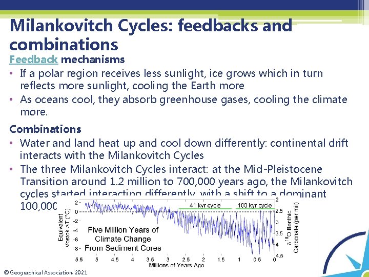 Milankovitch Cycles: feedbacks and combinations Feedback mechanisms • If a polar region receives less