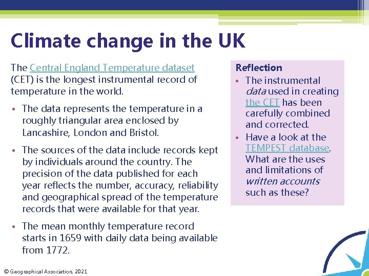 Climate change in the UK The Central England Temperature dataset (CET) is the longest