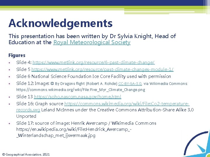 Acknowledgements This presentation has been written by Dr Sylvia Knight, Head of Education at