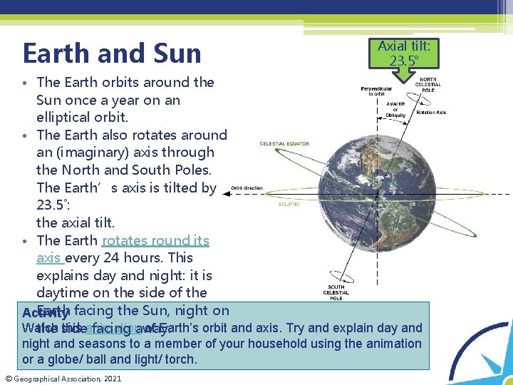 Earth and Sun Axial tilt: 23. 5º • The Earth orbits around the Sun