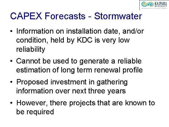CAPEX Forecasts - Stormwater • Information on installation date, and/or condition, held by KDC