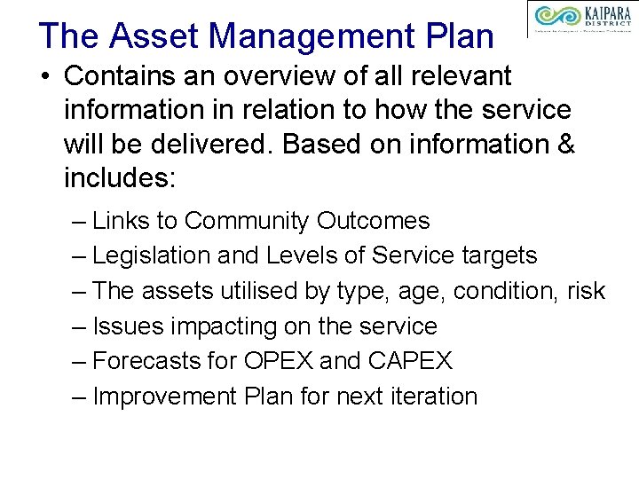 The Asset Management Plan • Contains an overview of all relevant information in relation