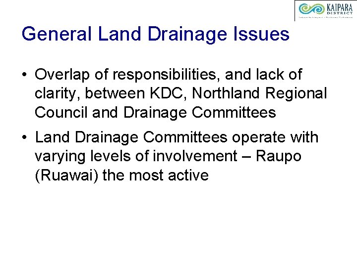 General Land Drainage Issues • Overlap of responsibilities, and lack of clarity, between KDC,