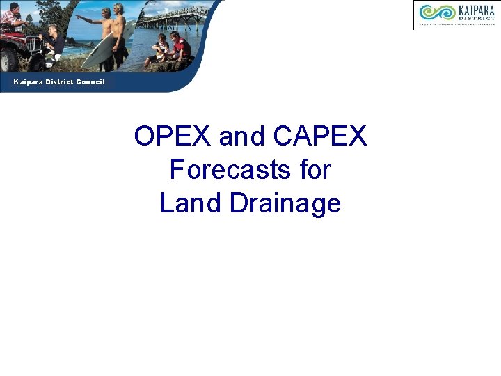 Kaipara District Council OPEX and CAPEX Forecasts for Land Drainage 