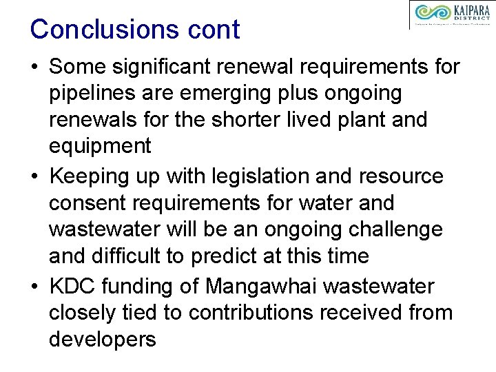 Conclusions cont • Some significant renewal requirements for pipelines are emerging plus ongoing renewals