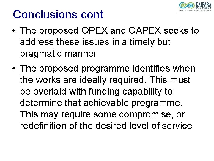 Conclusions cont • The proposed OPEX and CAPEX seeks to address these issues in