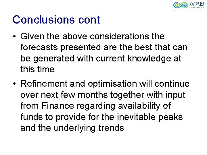 Conclusions cont • Given the above considerations the forecasts presented are the best that