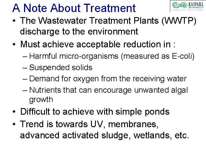 A Note About Treatment • The Wastewater Treatment Plants (WWTP) discharge to the environment