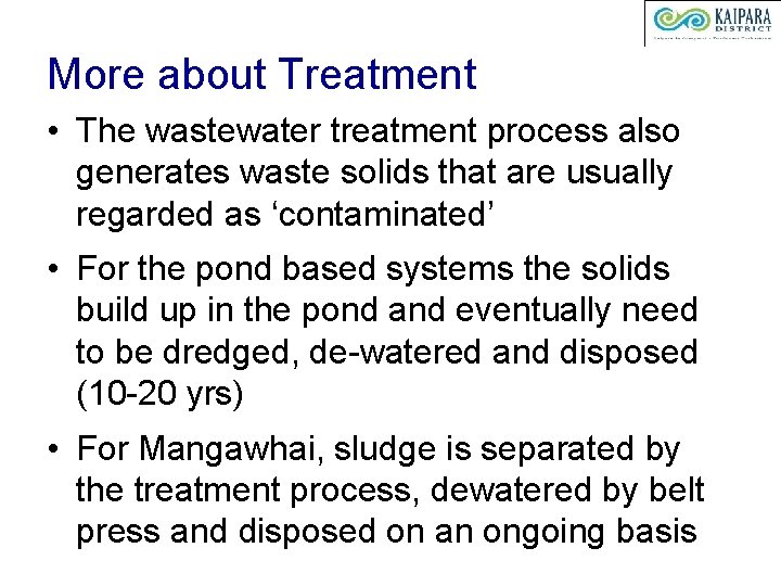 More about Treatment • The wastewater treatment process also generates waste solids that are