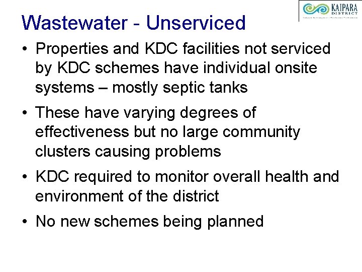 Wastewater - Unserviced • Properties and KDC facilities not serviced by KDC schemes have