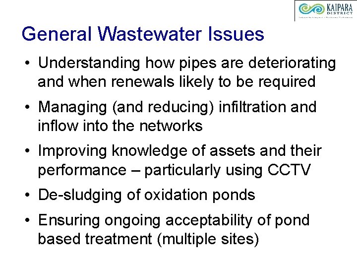 General Wastewater Issues • Understanding how pipes are deteriorating and when renewals likely to