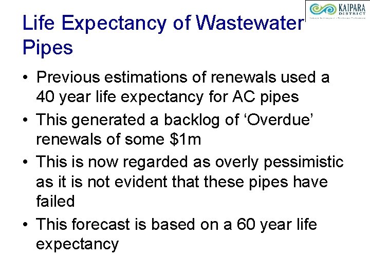 Life Expectancy of Wastewater Pipes • Previous estimations of renewals used a 40 year