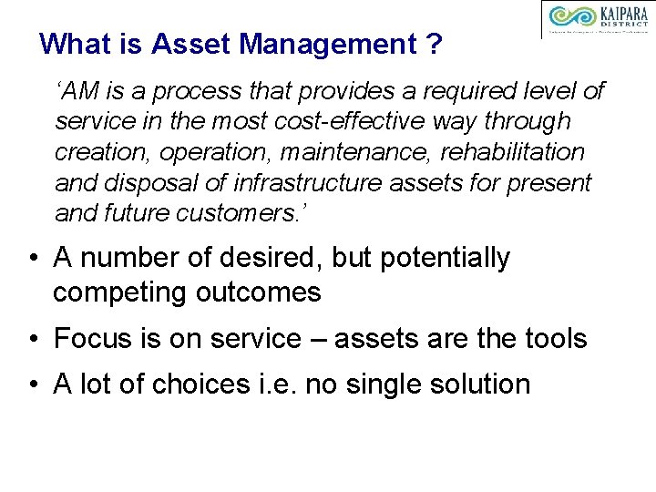 What is Asset Management ? ‘AM is a process that provides a required level