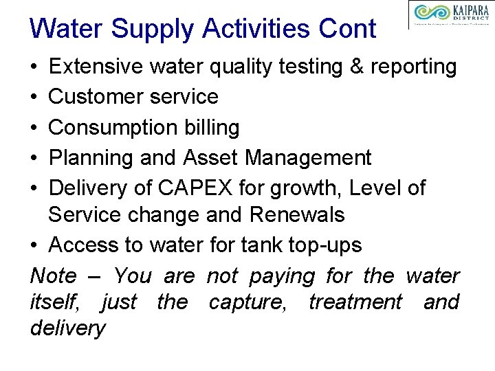 Water Supply Activities Cont • • • Extensive water quality testing & reporting Customer