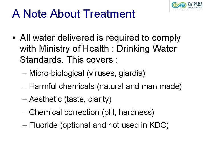 A Note About Treatment • All water delivered is required to comply with Ministry