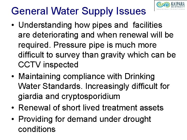 General Water Supply Issues • Understanding how pipes and facilities are deteriorating and when