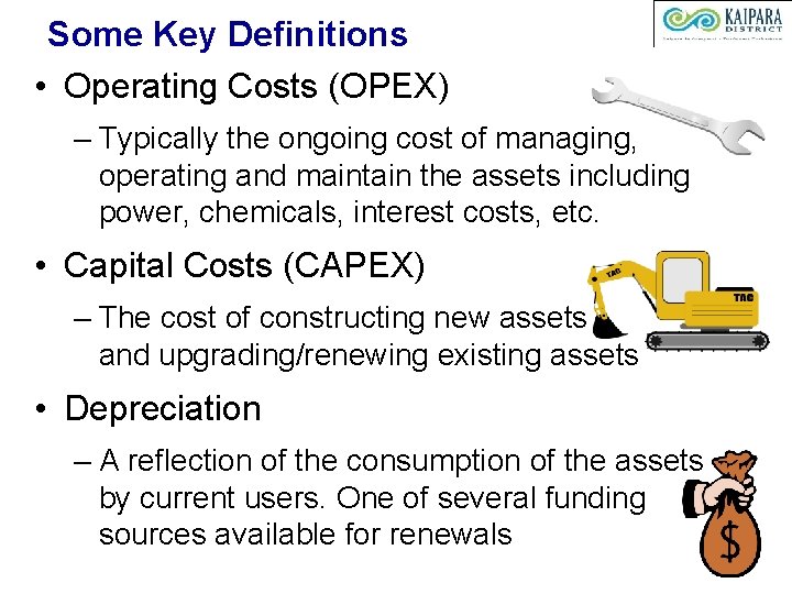 Some Key Definitions • Operating Costs (OPEX) – Typically the ongoing cost of managing,