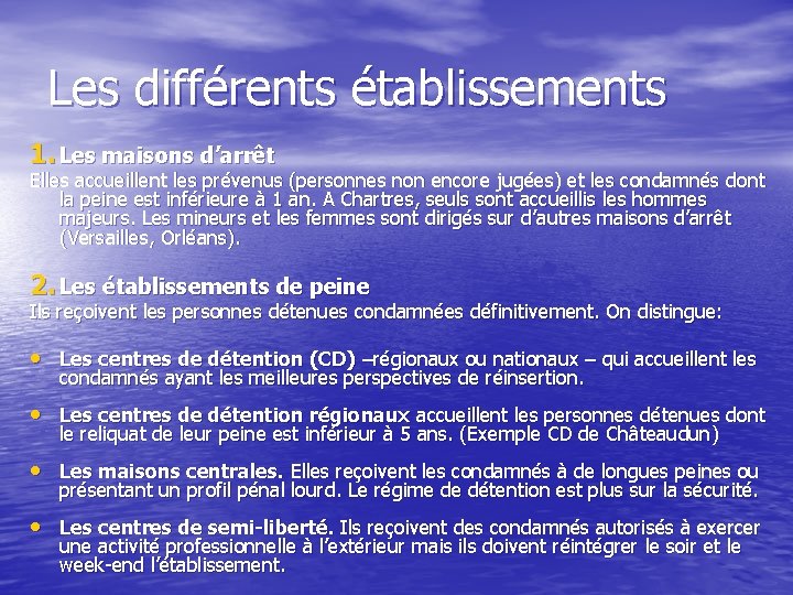 Les différents établissements 1. Les maisons d’arrêt Elles accueillent les prévenus (personnes non encore