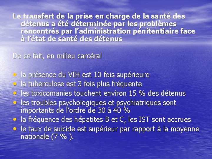 Le transfert de la prise en charge de la santé des détenus a été