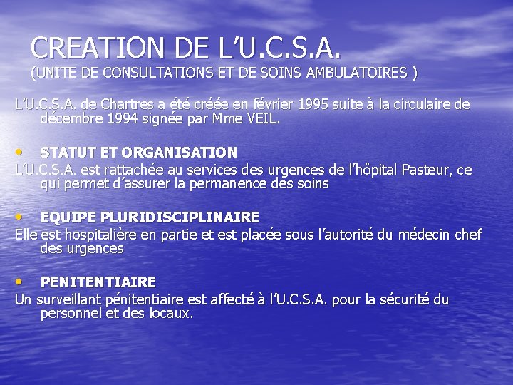 CREATION DE L’U. C. S. A. (UNITE DE CONSULTATIONS ET DE SOINS AMBULATOIRES )