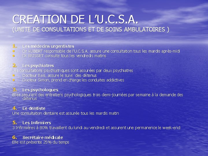 CREATION DE L’U. C. S. A. (UNITE DE CONSULTATIONS ET DE SOINS AMBULATOIRES )