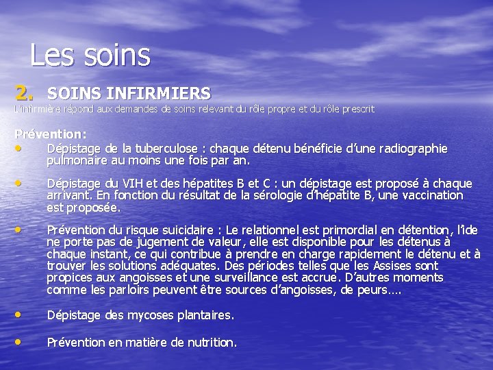 Les soins 2. SOINS INFIRMIERS L’infirmière répond aux demandes de soins relevant du rôle