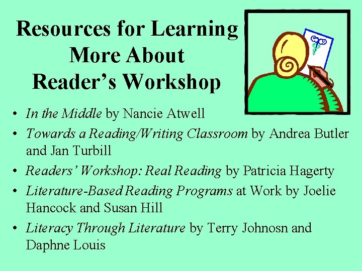 Resources for Learning More About Reader’s Workshop • In the Middle by Nancie Atwell