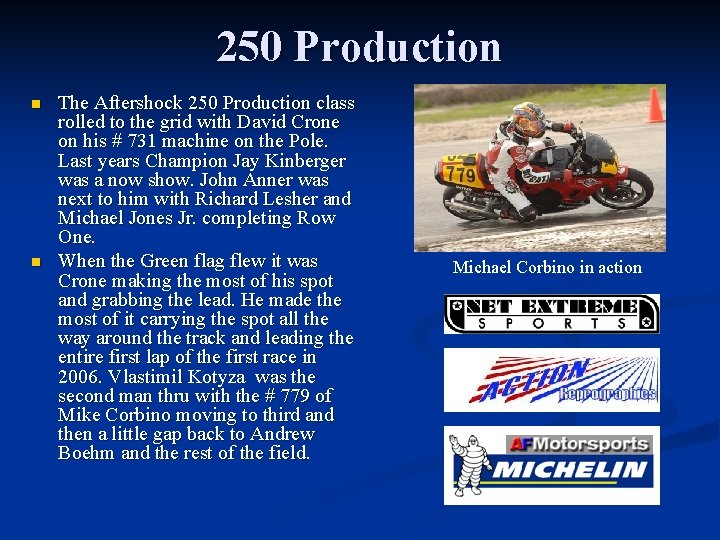 250 Production n n The Aftershock 250 Production class rolled to the grid with