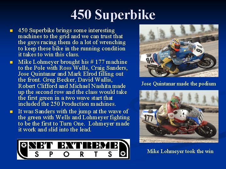450 Superbike n n n 450 Superbike brings some interesting machines to the grid
