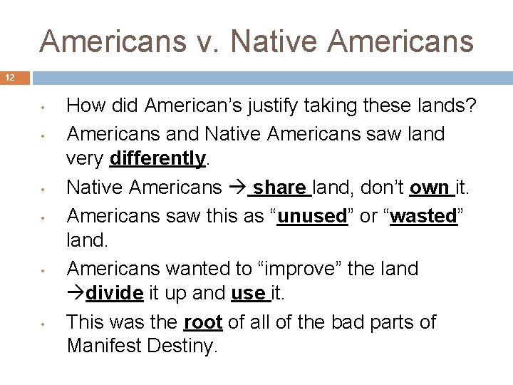 Americans v. Native Americans 12 • • • How did American’s justify taking these Americans v. Native Americans 12 • • • How did American’s justify taking these