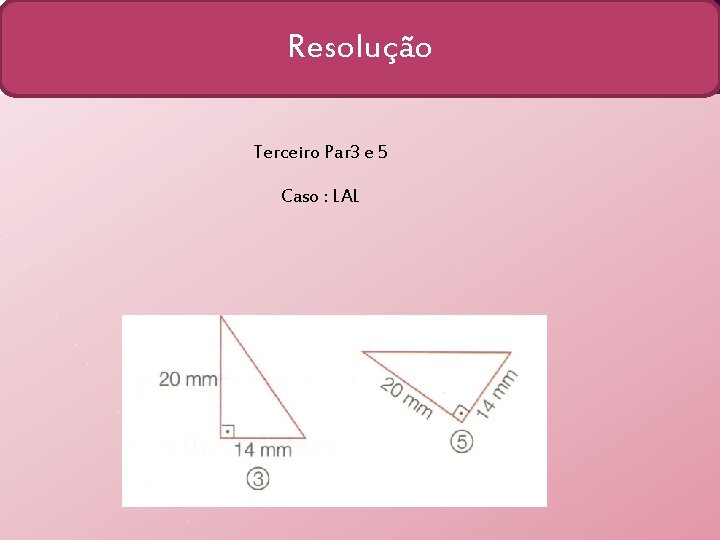 Resolução Terceiro Par 3 e 5 Caso : LAL 