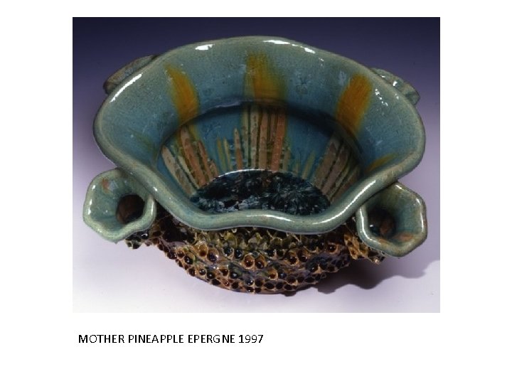 MOTHER PINEAPPLE EPERGNE 1997 