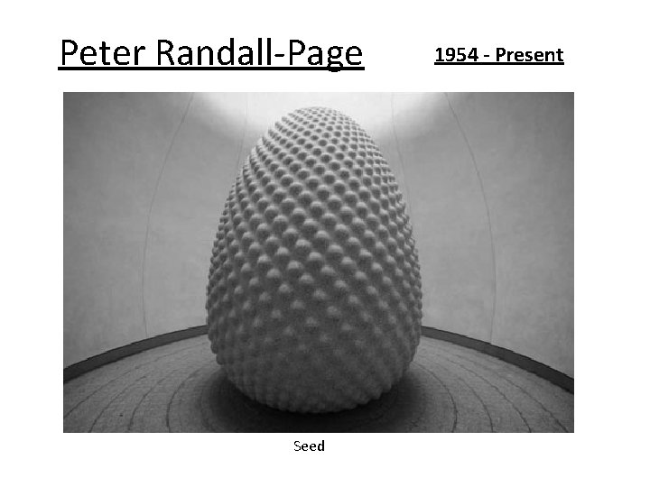 Peter Randall-Page Seed 1954 - Present 