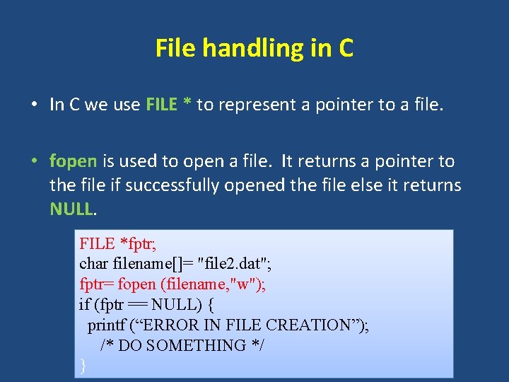 File handling in C • In C we use FILE * to represent a