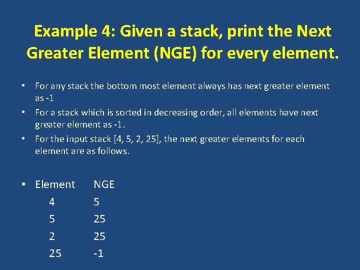 Example 4: Given a stack, print the Next Greater Element (NGE) for every element.