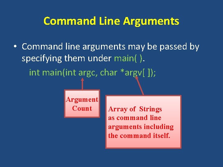 Command Line Arguments • Command line arguments may be passed by specifying them under