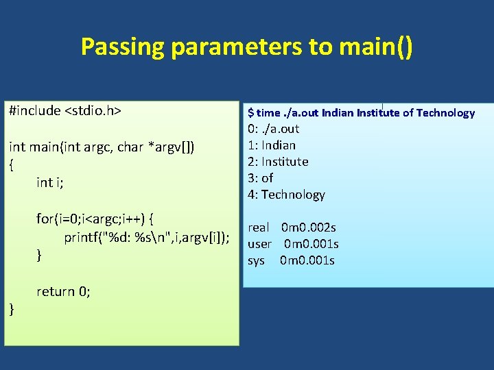 Passing parameters to main() #include <stdio. h> int main(int argc, char *argv[]) { int