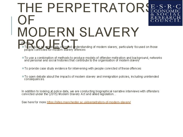 THE PERPETRATORS OF MODERN SLAVERY PROJECT Aims To produce an empirically informed understanding of