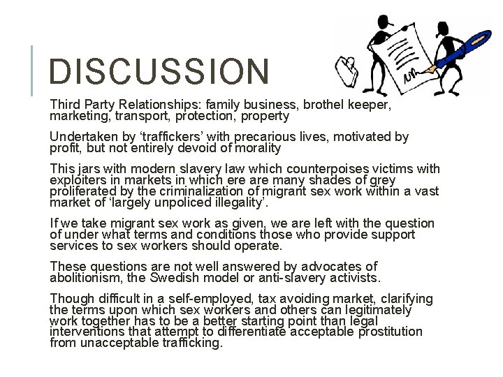 DISCUSSION Third Party Relationships: family business, brothel keeper, marketing, transport, protection, property Undertaken by