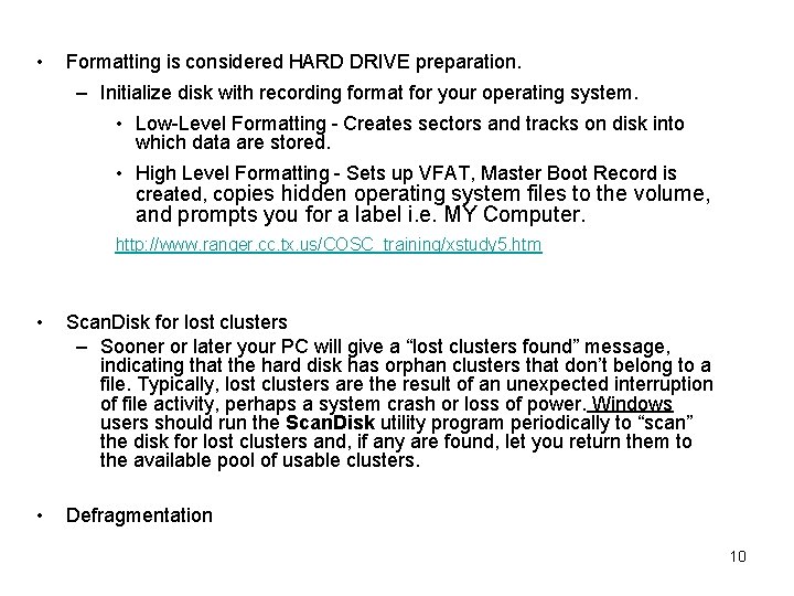• Formatting is considered HARD DRIVE preparation. – Initialize disk with recording format • Formatting is considered HARD DRIVE preparation. – Initialize disk with recording format