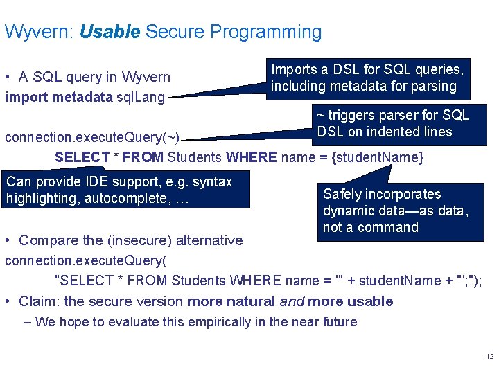 Wyvern: Usable Secure Programming • A SQL query in Wyvern import metadata sql. Lang